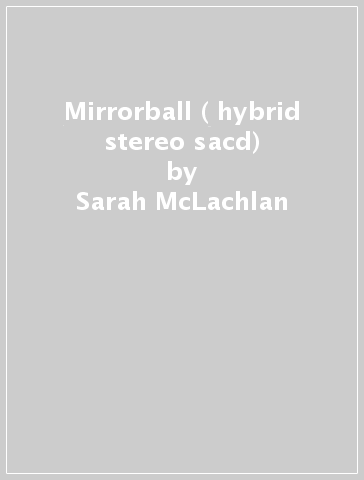 Mirrorball ( hybrid stereo sacd) - Sarah McLachlan