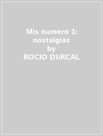 Mis numero 1: nostalgias - ROCIO DURCAL