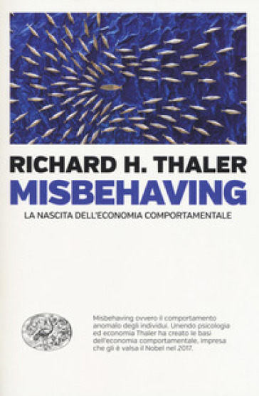 Misbehaving. La nascita dell'economia comportamentale - Richard H. Thaler