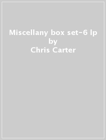 Miscellany box set-6 lp - Chris Carter