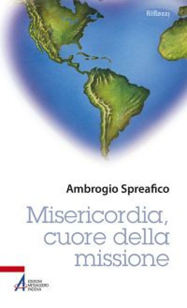 Misericordia, cuore della missione - Ambrogio Spreafico