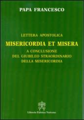 Misericordia et misera. Lettera apostolica a conclusione del Giubileo straordinario della misericordia