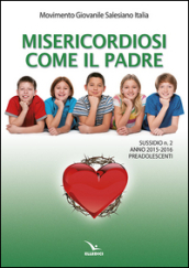 Misericordiosi come il padre. 2: Preadolescenti