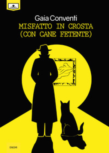 Misfatto in crosta (con cane fetente) - Gaia Conventi