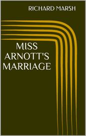 Miss Arnott s Marriage