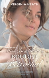 Miss Bradshaw s Bought Betrothal (Mills & Boon Historical)