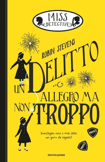 Miss Detective - 4. Un delitto allegro ma non troppo - Robin Stevens