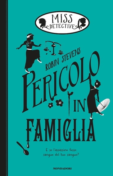 Miss Detective - 6. Pericolo in famiglia - Robin Stevens