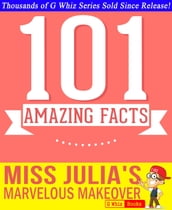 Miss Julia s Marvelous Makeover - 101 Amazing Facts You Didn t Know