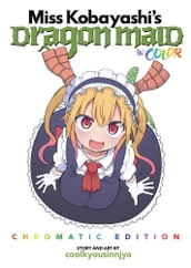 Miss Kobayashi s Dragon Maid in COLOR! - Chromatic Edition