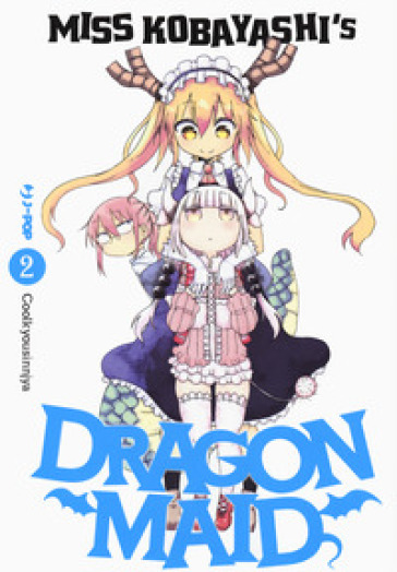 Miss Kobayashi's dragon maid. 2. - Kyoushinsha Cool