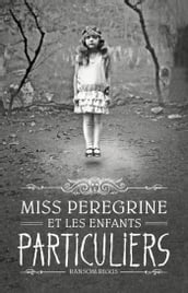 Miss Peregrine, Tome 01