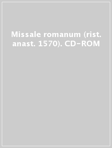 Missale romanum (rist. anast. 1570). CD-ROM