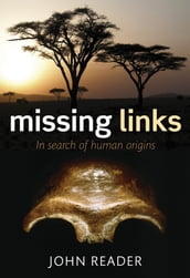 Missing Links: In Search of Human Origins