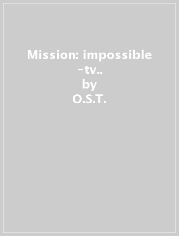 Mission: impossible -tv.. - O.S.T.