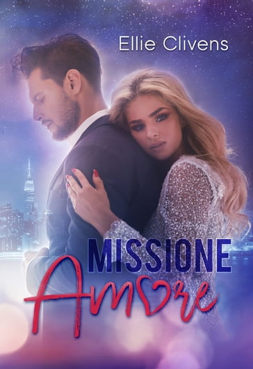 Missione Amore - Ellie Clivens