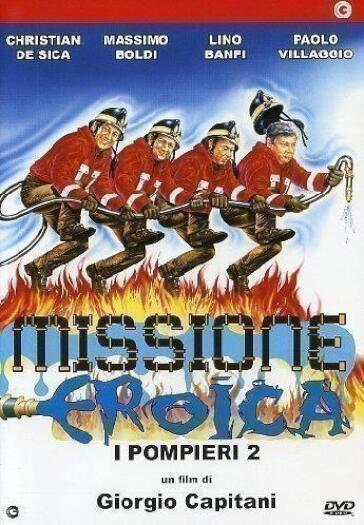 Missione Eroica - I Pompieri 2 - Giorgio Capitani