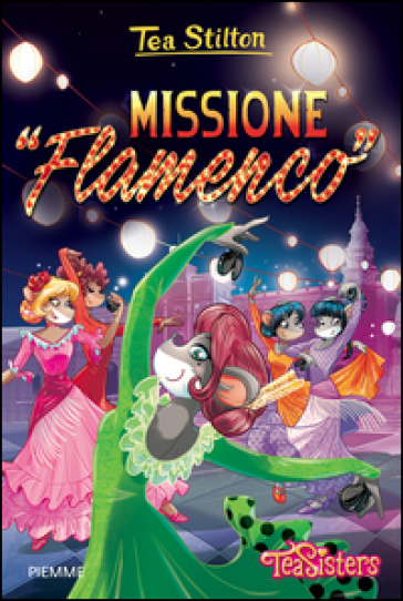 Missione «Flamenco»  + libro stickers Sei Speciale - Tea Stilton