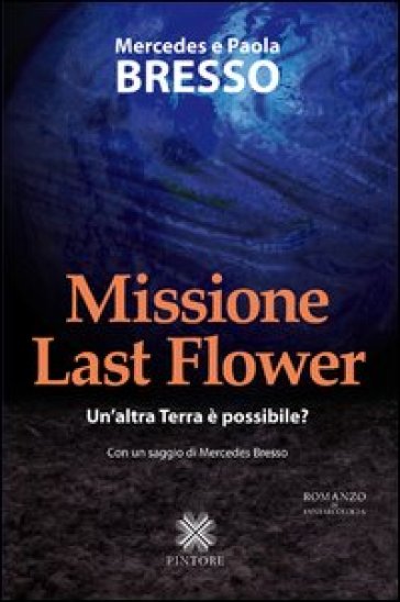 Missione Last Flower - Mercedes Bresso - Paola Bresso