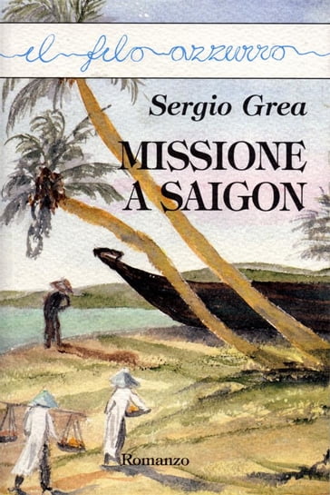 Missione a Saigon - Sergio Grea