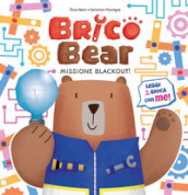 Missione blackout! Brico Bear. 1.