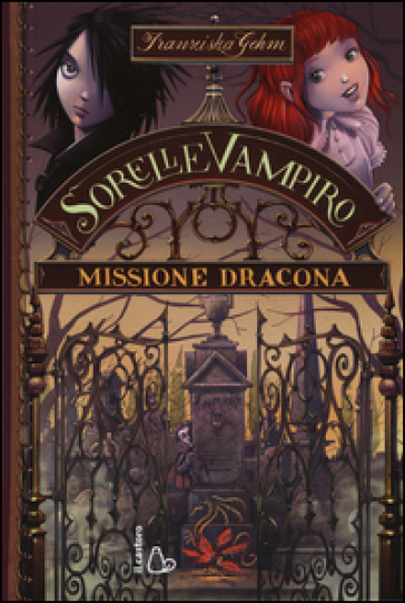 Missione dracona. Sorelle vampiro. 3. - Franziska Gehm