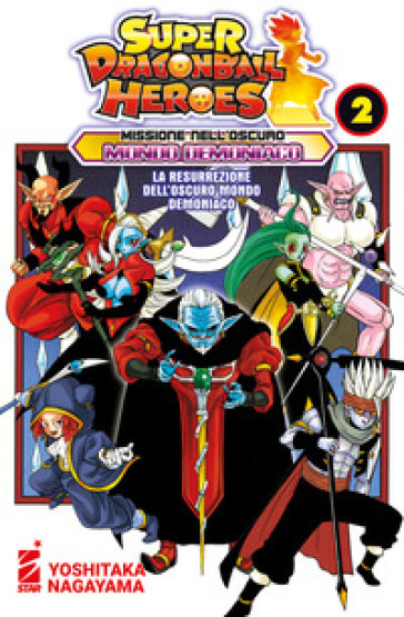Missione nell'oscuro mondo demoniaco. Super Dragon Ball Heroes. 2: La resurrezione dell'oscuro mondo demoniaco - Akira Toriyama