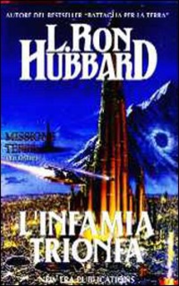 Missione terra. 9.L'Infamia trionfa - L. Ron Hubbard