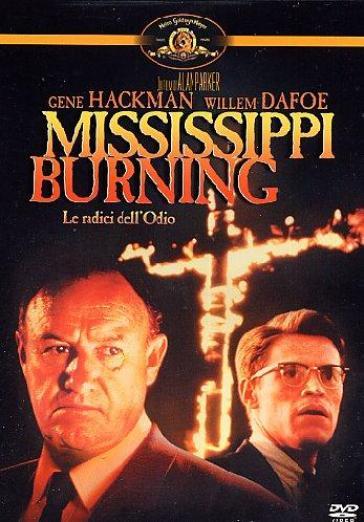 Mississippi Burning - Le Radici Dell'Odio - Alan Parker