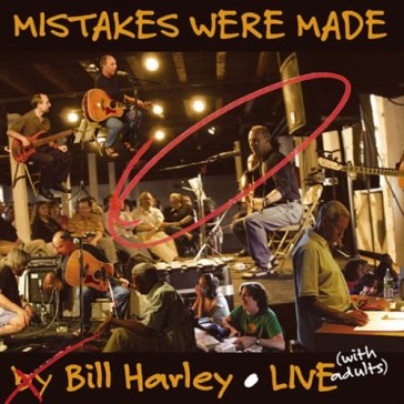 Mistakes were made -live - BILL HARLEY