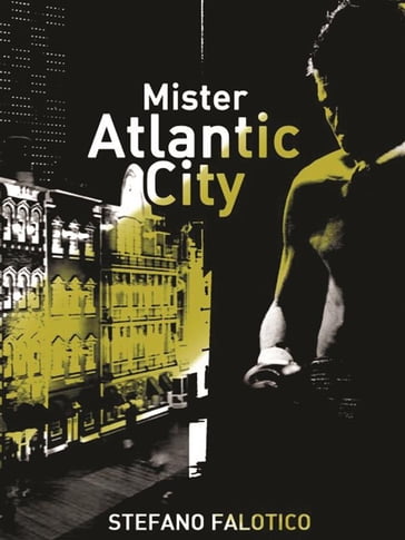 Mister Atlantic City - Stefano Falotico