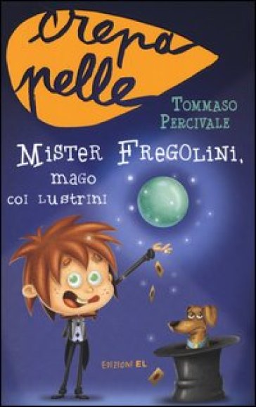 Mister Fregolini, mago coi lustrini - Tommaso Percivale