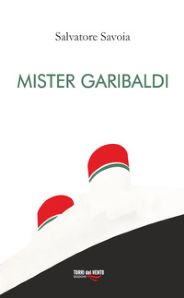 Mister Garibaldi - Salvatore Savoia