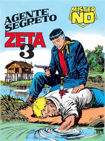 Mister No. Agente segreto Zeta 3 - Franco Bignotti - Franco Donatelli - Ferri Gallieno - Guido Nolitta