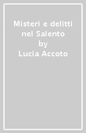 Misteri e delitti nel Salento