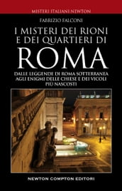 Misteri e segreti dei rioni e dei quartieri di Roma