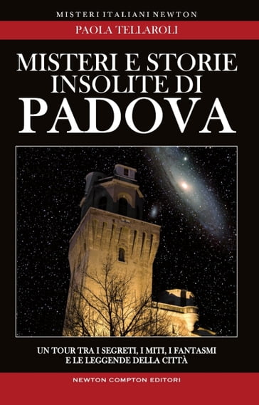 Misteri e storie insolite di Padova - Paola Tellaroli