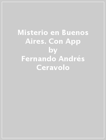 Misterio en Buenos Aires. Con App - Fernando Andrés Ceravolo