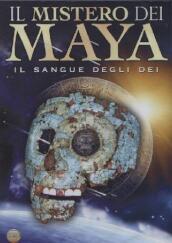 Mistero Dei Maya (Il) - Il Sangue Degli Dei