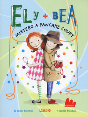 Mistero a Pancake Court. Ely + Bea. Nuova ediz.. Vol. 10 - Annie Barrows - Sophie Blackall