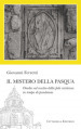 Il Mistero della Pasqua. Omelie sul nucleo della fede cristiana in tempo di pandemia