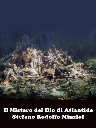 Il Mistero del Dio di Atlantide - Stefano Rodolfo Minzlof