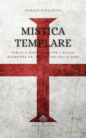 Mistica Templare - Enrico Baccarini