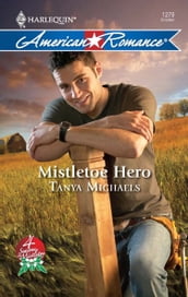 Mistletoe Hero (Mills & Boon Love Inspired) (4 Seasons in Mistletoe, Book 4)