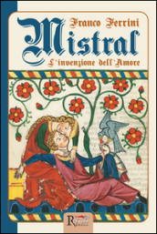 Mistral. L invenzione dell amore