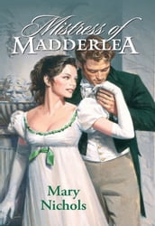 Mistress Of Madderlea (Mills & Boon Historical)