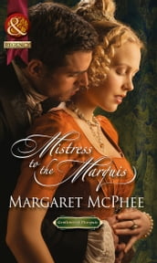 Mistress To The Marquis (Gentlemen of Disrepute) (Mills & Boon Historical)