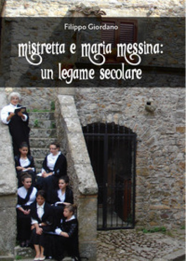 Mistretta e Maria Messina: un legame secolare - Filippo Giordano