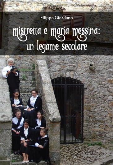 Mistretta e Maria Messina: Un legame secolare - Filippo Giordano