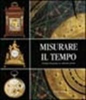 Misurare il tempo. Orologi del passato in collezioni private